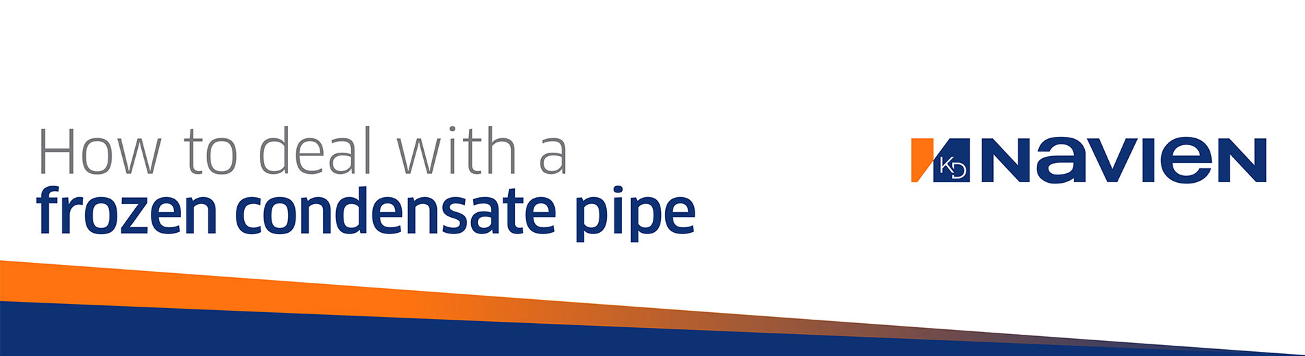 Navien - How to deal with a frozen condensate pipe blog banner